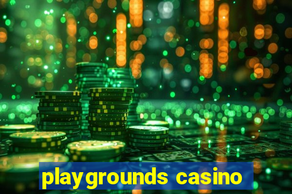 playgrounds casino