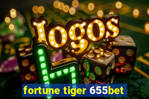 fortune tiger 655bet