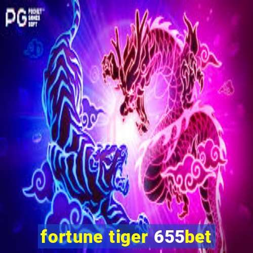 fortune tiger 655bet