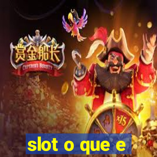 slot o que e