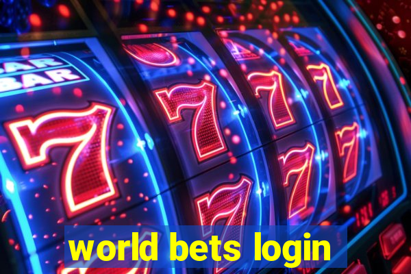 world bets login