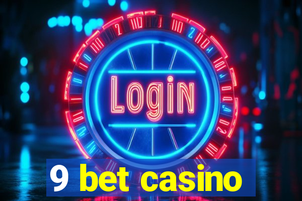 9 bet casino