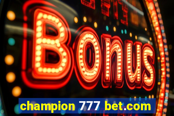 champion 777 bet.com