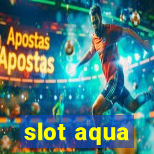 slot aqua