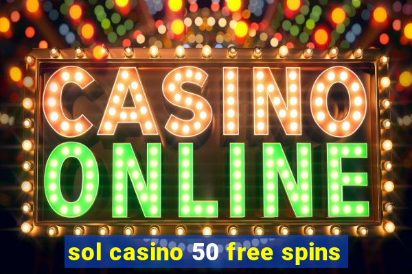 sol casino 50 free spins