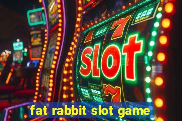 fat rabbit slot game