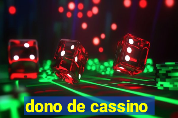 dono de cassino