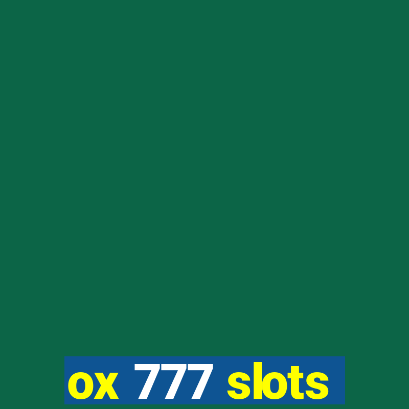 ox 777 slots