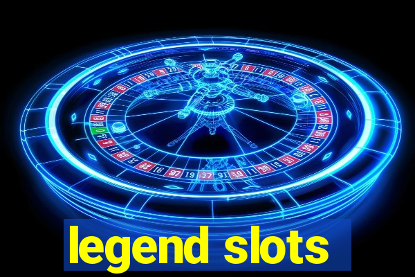 legend slots