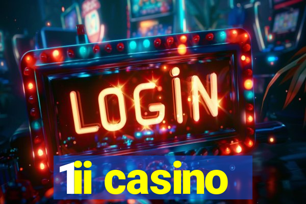 1ii casino