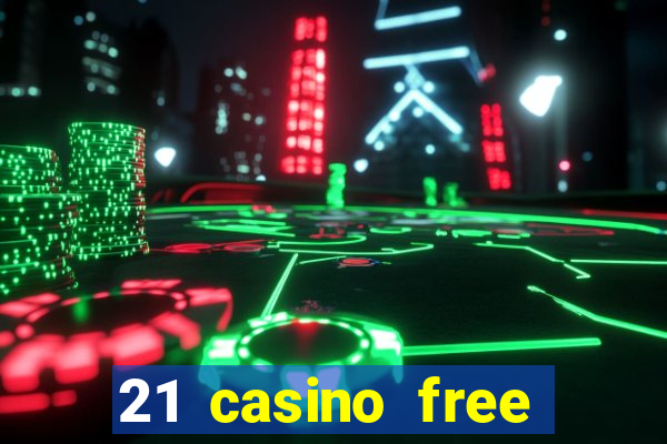 21 casino free spins no deposit