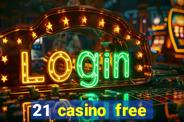 21 casino free spins no deposit