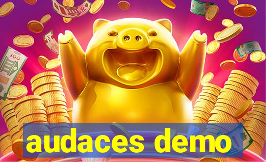 audaces demo