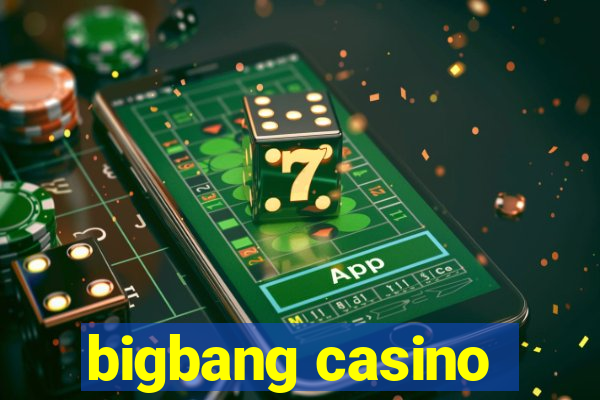 bigbang casino