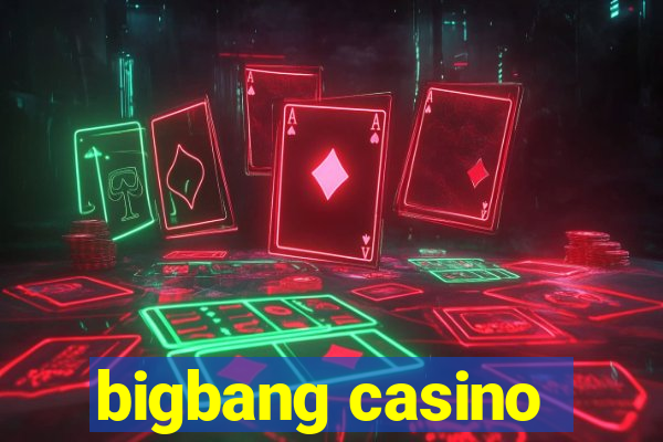 bigbang casino