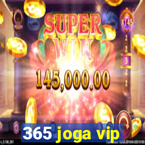 365 joga vip