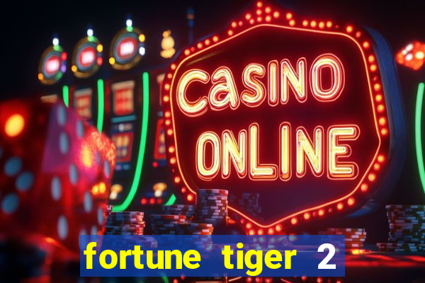 fortune tiger 2 demo grátis