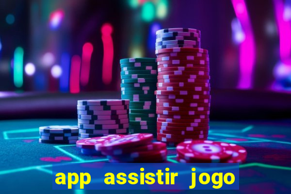 app assistir jogo ao vivo