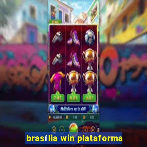 brasília win plataforma