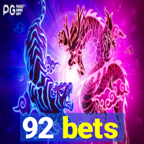 92 bets