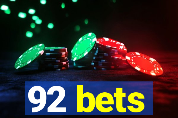 92 bets