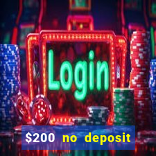 $200 no deposit bonus casino