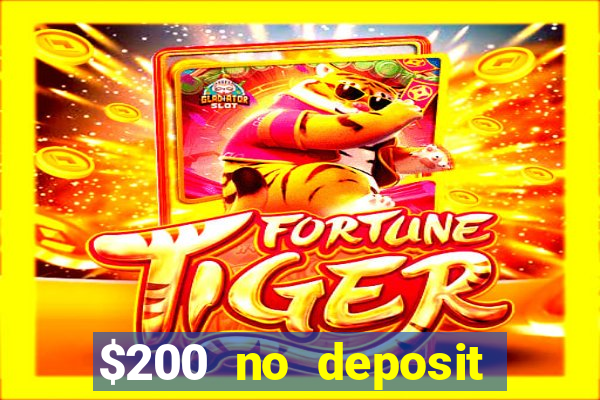 $200 no deposit bonus casino