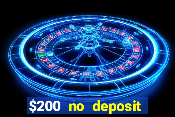 $200 no deposit bonus casino