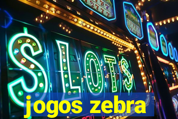 jogos zebra