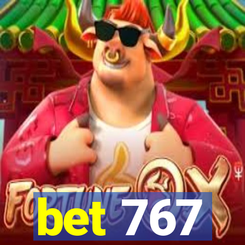 bet 767