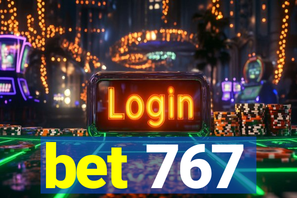 bet 767