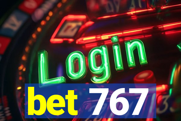 bet 767