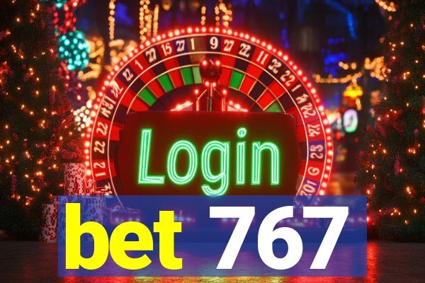 bet 767