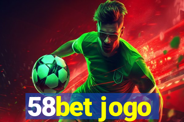 58bet jogo