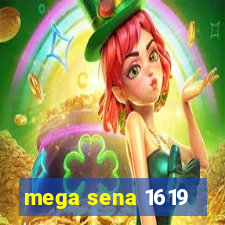 mega sena 1619