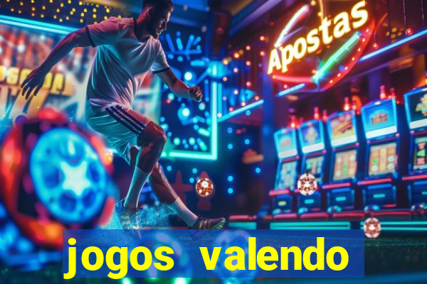 jogos valendo dinheiro online