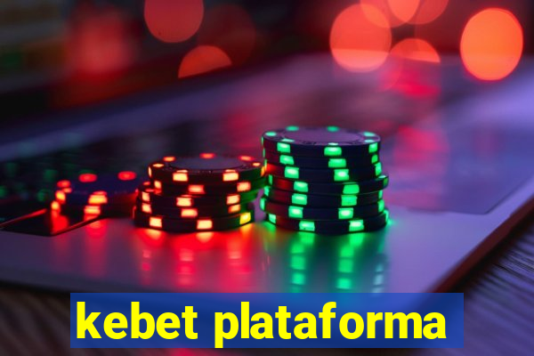 kebet plataforma