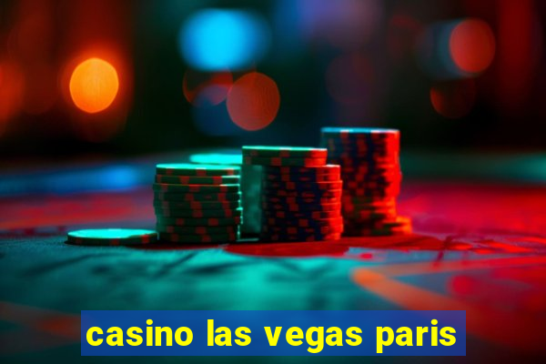 casino las vegas paris