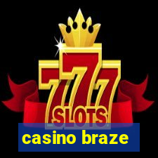 casino braze