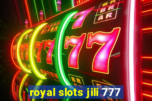 royal slots jili 777