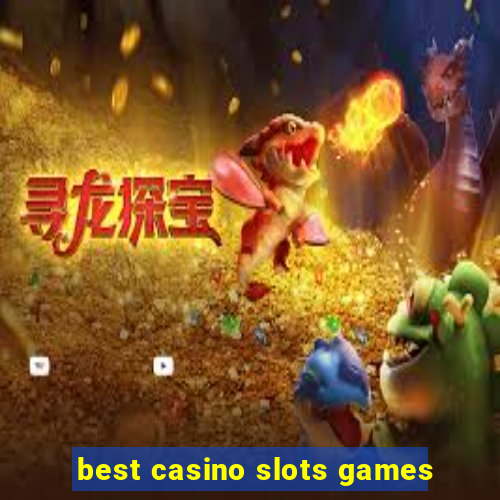 best casino slots games