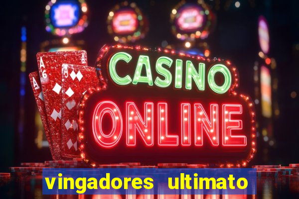 vingadores ultimato filme completo dublado online gratis