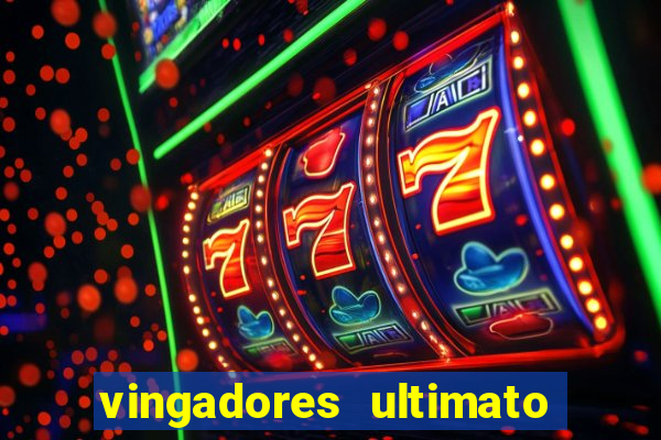 vingadores ultimato filme completo dublado online gratis