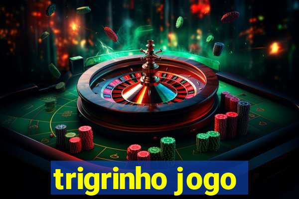 trigrinho jogo