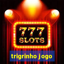 trigrinho jogo