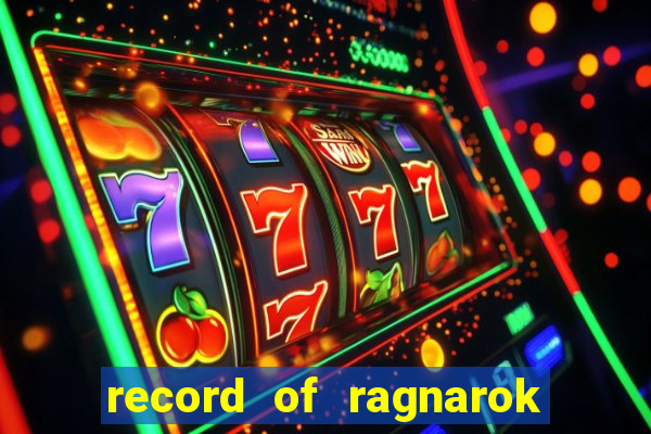 record of ragnarok 3 temporada online dublado