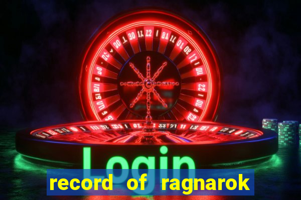 record of ragnarok 3 temporada online dublado