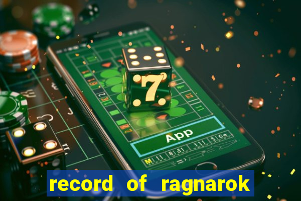 record of ragnarok 3 temporada online dublado