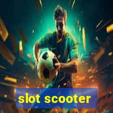 slot scooter