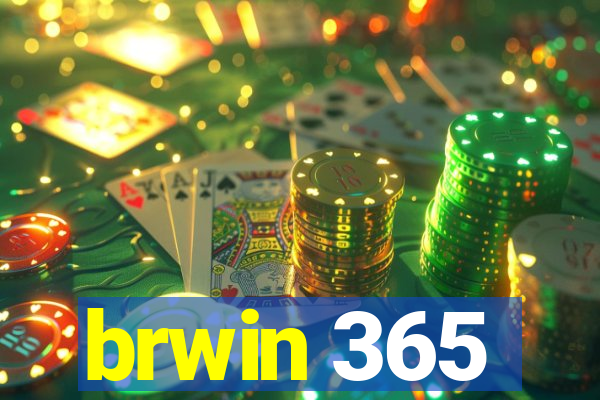 brwin 365